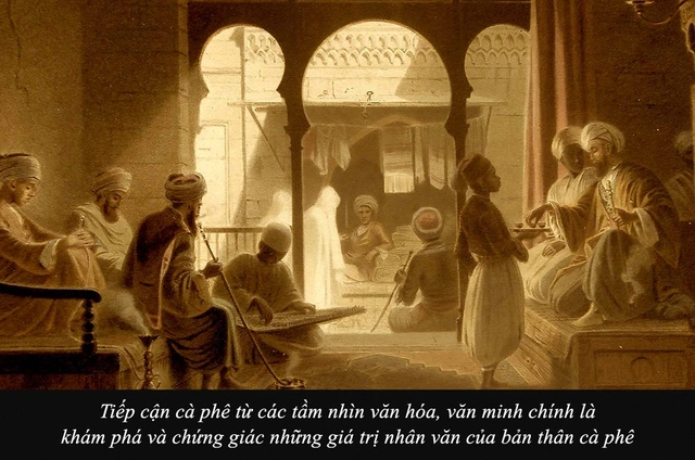 Cà phê - Nhìn từ văn hoá, văn minh - Pha chế XANH - XANH cho sức khoẻ ! Kỳ 2: Cà phê nhìn từ văn hóa, văn minh - Ảnh 1.